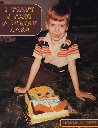 I Twat I Taw A Puddy Cake