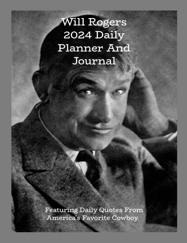 Will Rogers 2024 Daily Planner  And Journal