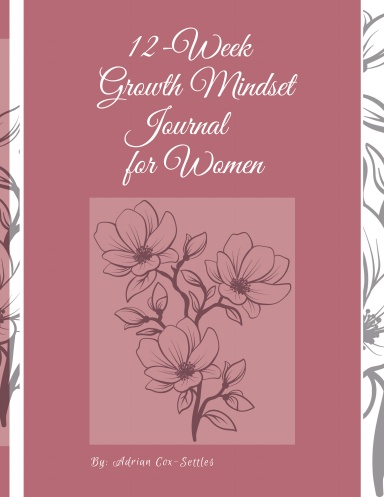 12-Week Growth Mindset Journal For Women (Spiral)