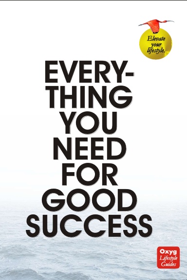 EVERYTHING YOU NEED FOR GOOD SUCCESS