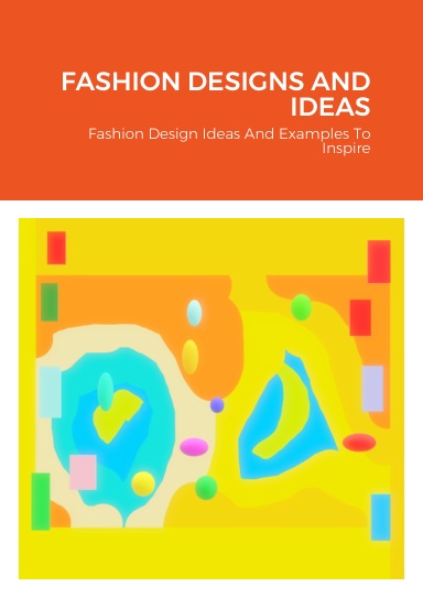 FASHION DESIGNS AND IDEAS