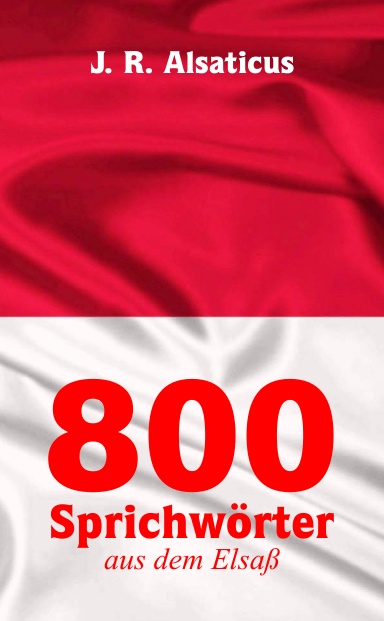 800 Sprichwörter aus dem Elsaß