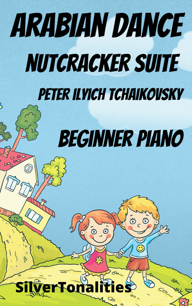 Arabian Dance Nutcracker Suite Beginner Piano Standard Notation Sheet Music