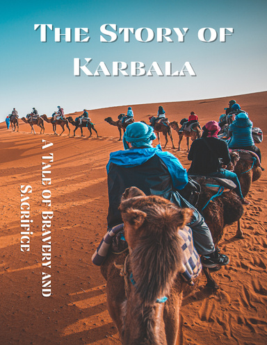 The Story of Karbala: A Tale of Bravery and Sacrifice