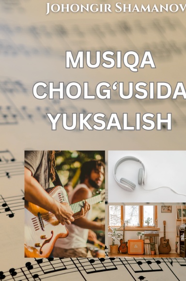 MUSIQA CHOLG’USIDA YUKSALISH