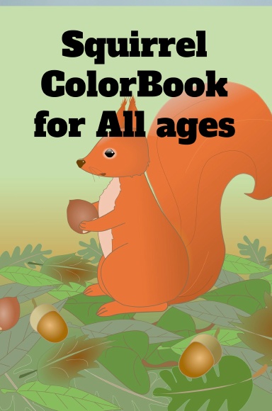 Squirrel COLORING BOOK For all ages