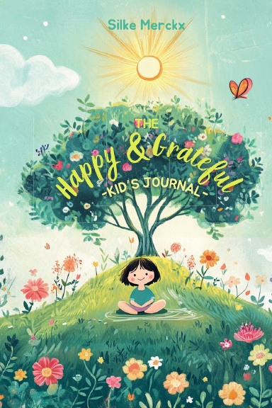 The Happy & Grateful Kid's Journal