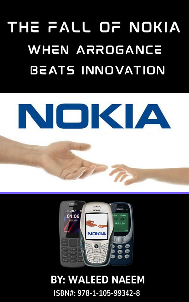 The Fall of Nokia: When arrogance beats innovation