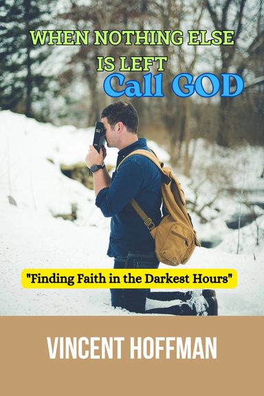 WHEN NOTHING IS LEFT, CALL GOD
