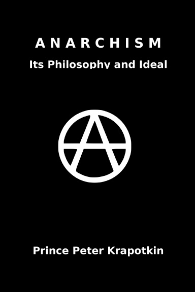 Anarchism: Its Philosophy and Ideal