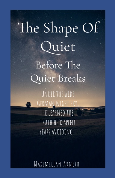 The Shape Of Quiet: Before The Quiet Breaks
