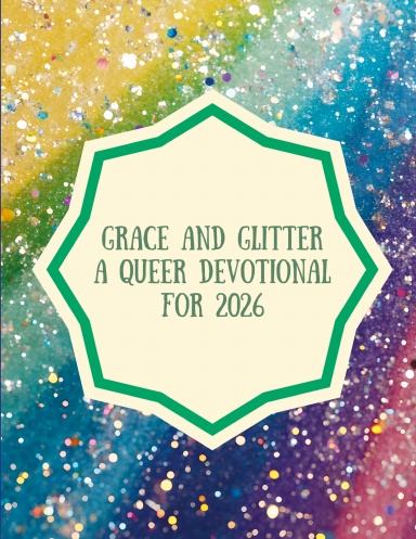 Grace and Glitter: A Queer Devotional for 2026