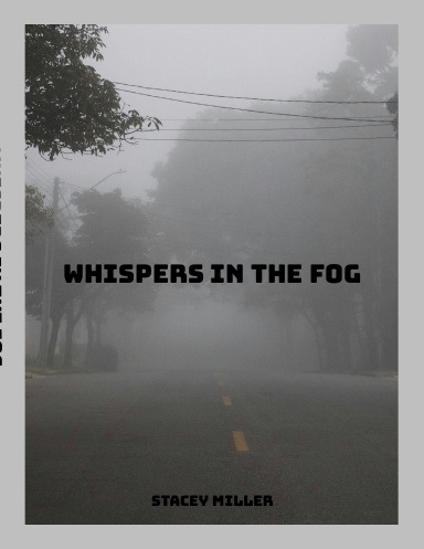Whispers in the Fog