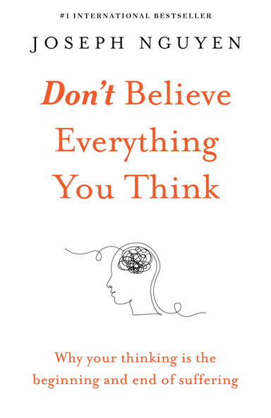 Don’t Believe Everything You Think