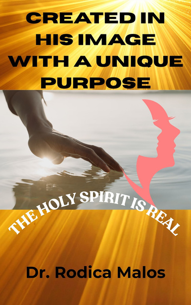 CREATED IN HIS IMAGE WITH A UNIQUE PURPOSE