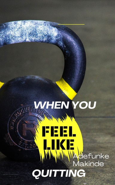 WHEN YOU FEEL LIKE QUITTING