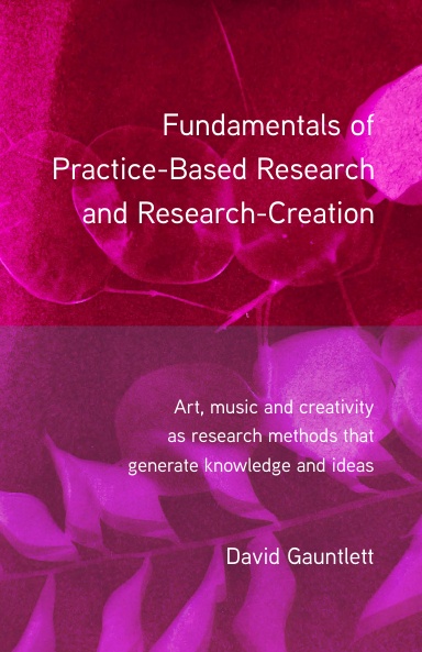 Fundamentals of Practice-Based Research and Research-Creation