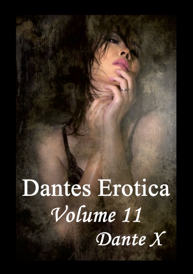 Dantes Erotica Volume 11
