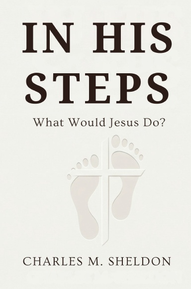 In His Steps What Would Jesus Do?
