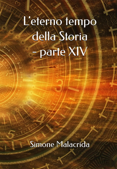 L'eterno tempo della Storia - parte XIV