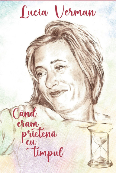Când eram prietenă cu timpul