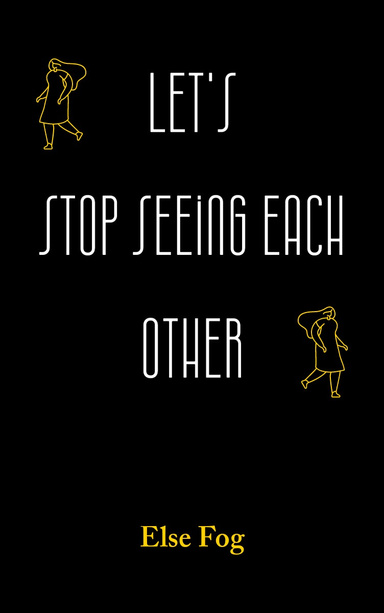 Let's stop seeing each other