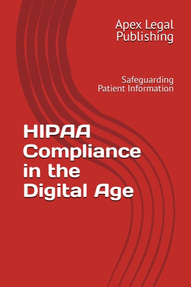 HIPAA Compliance in the Digital Age: Safeguarding Patient Information