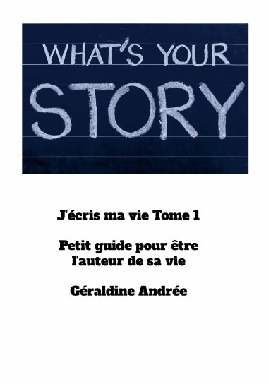 J'écris ma vie Tome 1