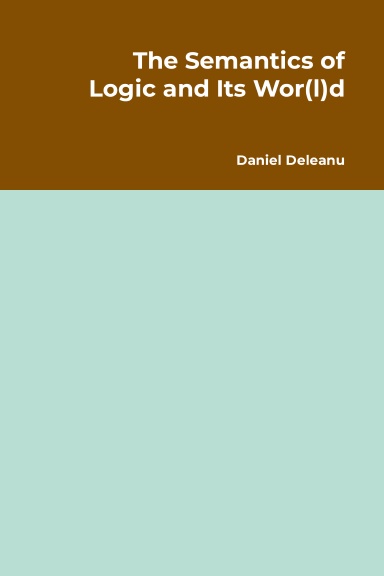 The Semantics of Logic and Its Wor(l)d