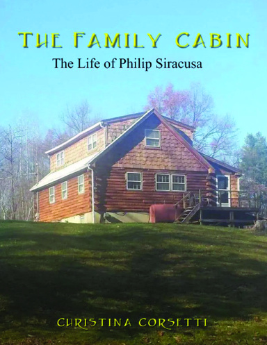 The Family Cabin: The Life of Philip Siracusa
