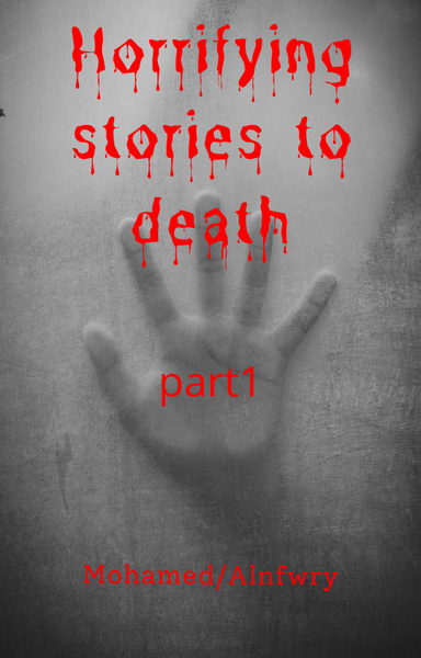 Horrifying stories to death