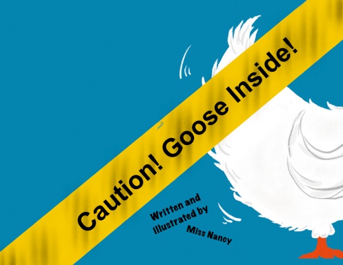 Caution! Goose Inside!
