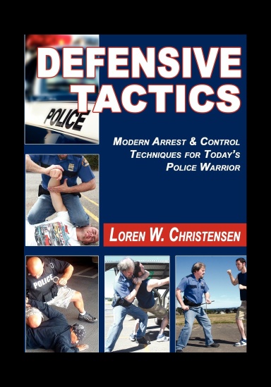 Defensive Tactics: Modern Arrest And Control Techniques