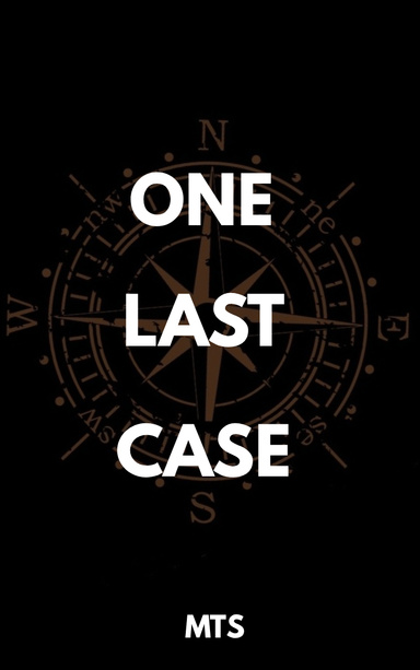 ONE LAST CASE