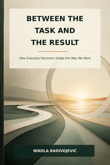 BETWEEN THE TASK AND THE RESULT