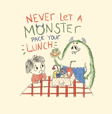 Never let a monster pack your lunch