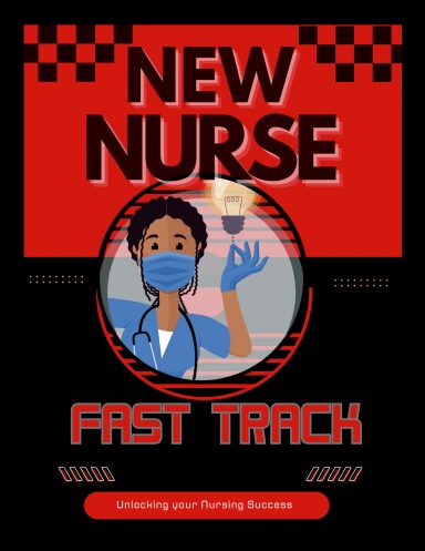 New Nurse Fast Track Guide