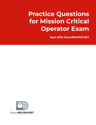 Practice Questions for Mission Critical Operator Exam