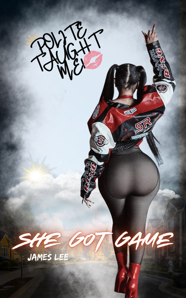 Polite Taught Me! She Got Game