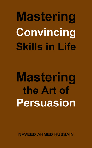 Mastering Convincing Skills in Life