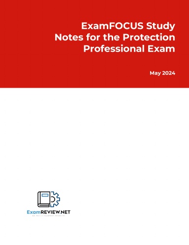 ExamFOCUS Study Notes for the Protection Professional Exam