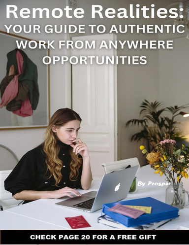REMOTE REALITIES: YOUR GUIDE TO AUTHENTIC WORK-FROM-ANYWHERE OPPORTUNITIES