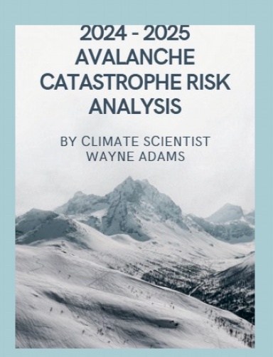 2024 - 2025 Avalanche Catastrophe Risk Analysis
