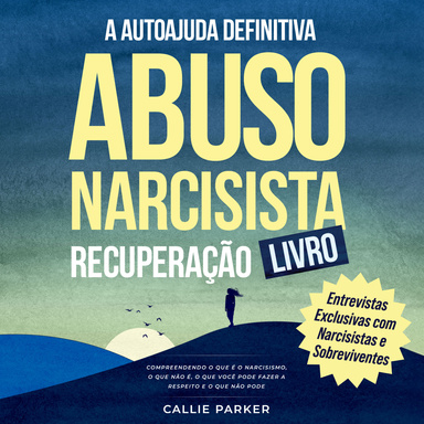 O livro definitivo de autoajuda para recuperação de abuso narcisista