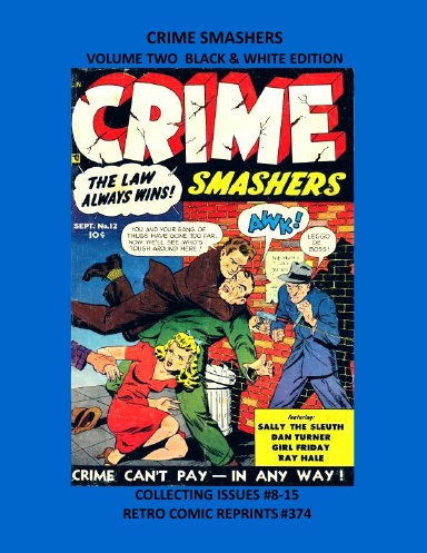 CRIME SMASHERS VOLUME TWO BLACK & WHITE EDITION