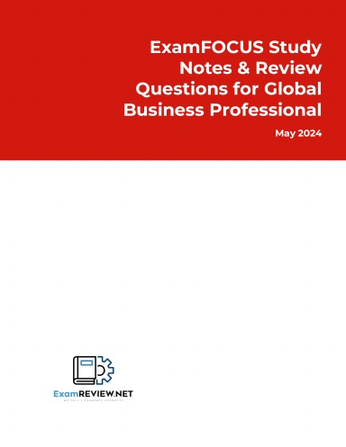 ExamFOCUS Study Notes & Review Questions for Global Business Professional