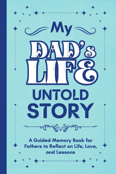 My Dad's Life Untold Story