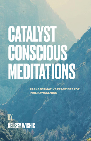 Catalyst Conscious Meditations