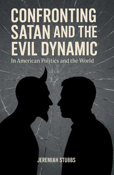 CONFRONTING SATAN AND THE EVIL DYNAMIC