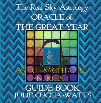 Real Sky Astrology Oracle of the Great Year-Age of Sagittarius-Nekhbet guide book
